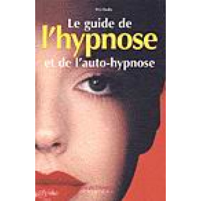 Guide de l'hypnose et de l'auto-hypnose De W J Ousby